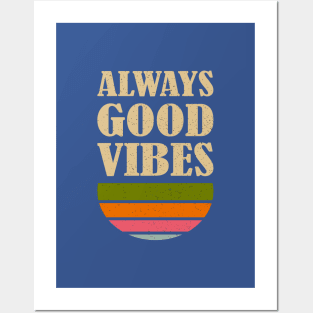 Always Good Vibes Posters and Art